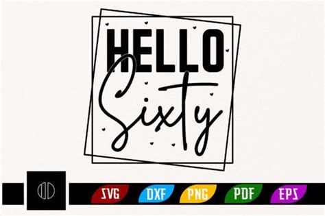 Download Free Hello sixty svg Files