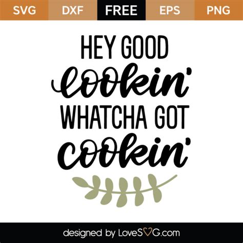 Download Free Hey Good Lookin Watcha Cookin SVG Cut File Files Free PSD Mockups