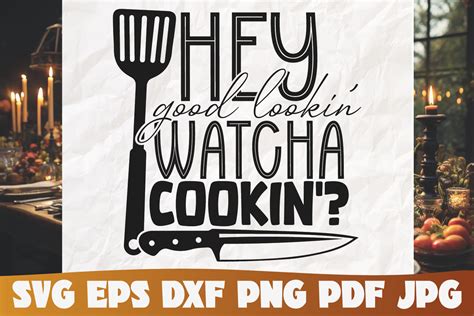 Download Free Hey Good Lookin Watcha Cookin SVG Cut File Silhouette DXF Files