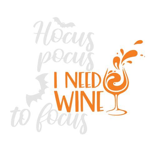 Download Free Hocus Pocus I Need Wine To Focus Files
