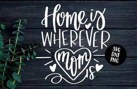 Download Free Home Is Wherever Mom Is - Hand Lettered SVG DXF Files