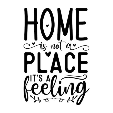 Download Free Home Not Just A Place But A Feeling svg Files Free PSD Mockups