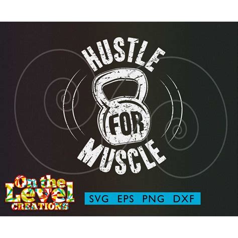 Download Free Hustle For That Muscle DXF Files