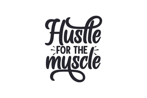 Download Free Hustle For That Muscle For Crafts