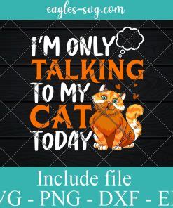 Download Free I'M Only Talking To My Cat Today! Files DXF Files