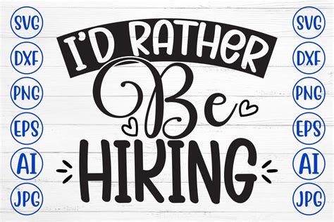 Download Free I'd rather be hiking SVG Cut File Files For Crafts