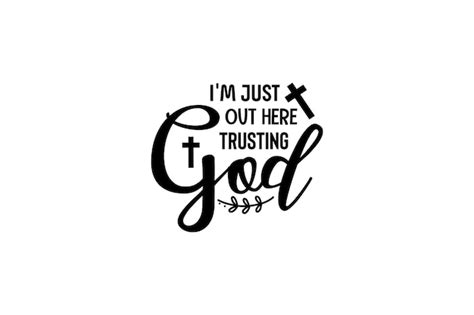 Download Free I'm Just Out Here Trusting God Christian Files Free PSD Mockups