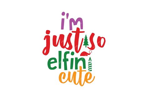 Download Free I'm Just So Elfin Cute Files Free PSD Mockups
