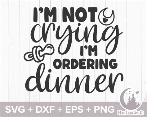 Download Free I'm Not Crying I'm Ordering Dinner DXF Files