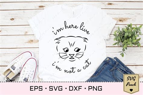 Download Free I'm here live i'm not a cat SVG Cut Files