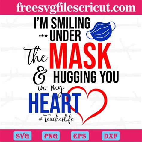 Download Free I'm smiling under the mask and hugging you in my heart SVG Cut File Cut Files