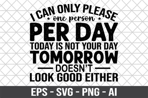 Download Free I CAN ONLY PLEASE ONE PERSON PER DAY DXF Files