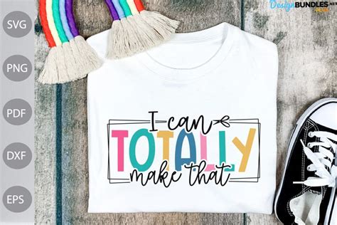 Download Free I Can Totally Make That SVG Cut File Files For Crafts
