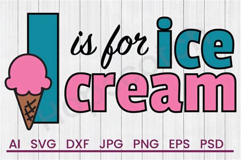 Download Free I Is For Ice Cream - SVG File, DXF File Files Free PSD Mockups