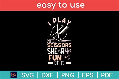 Download Free I Play With Scissors For The Shear Fun Of It SVG Cut File Files
