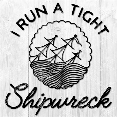 Download Free I Run A Tight Shipwreck Files DXF Files