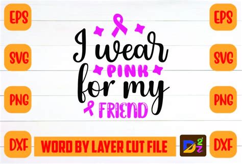 Download Free I Wear Pink For My Friend SVG Cut File Files DXF Files