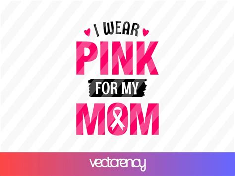 Download Free I Wear Pink For My Mom SVG Cut File Files DXF Files