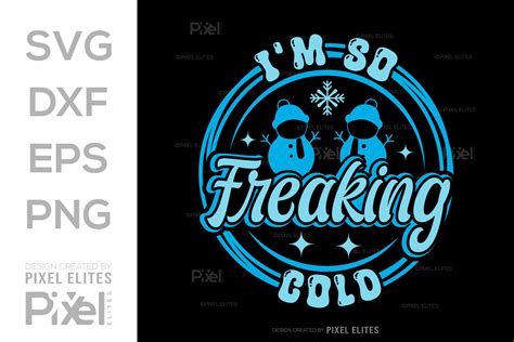 Download Free I am so Freaking Cold SVG/DXF/EPS file Files For Crafts