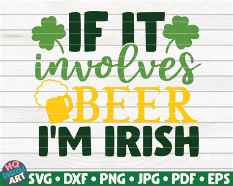 Download Free If It Involves Beer I'm Irish Patrick Commercial Use For Crafts