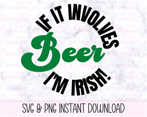 Download Free If It Involves Beer I'm Irish Patrick Files for Cricut