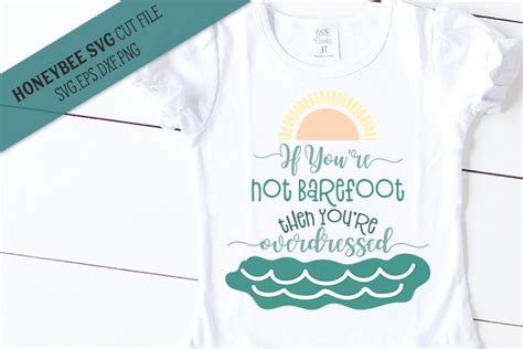 Download Free If Youre Not Barefooted Your Overdressed SVG Cut File Files DXF Files