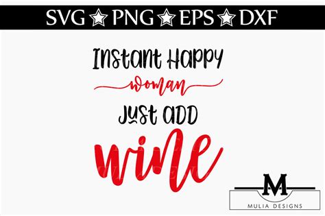 Download Free Instant Happy Woman Just Add Wine SVG Files DXF Files