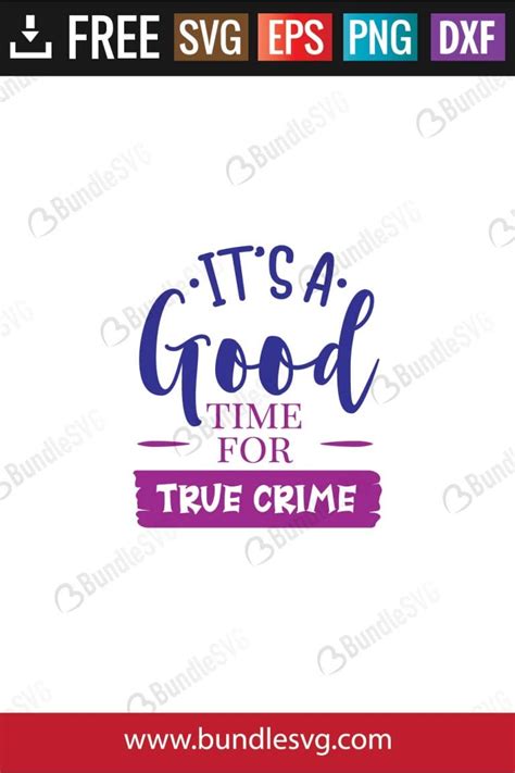 Download Free It's A Good Time For True Crime SVG Cut File for Cricut Machine