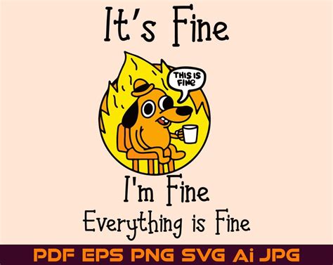 Download Free It's Fine I'm Fine Everything is Fine Files Free PSD Mockups