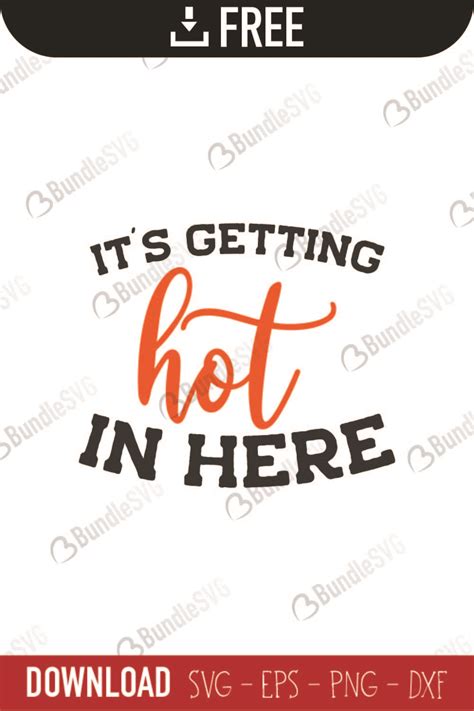 Download Free It's Getting Hot In Here SVG Cut File Files Free PSD Mockups