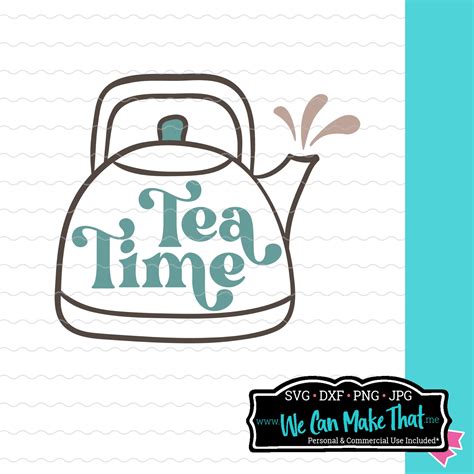 Download Free It's Tea Time SVG Cut File For Crafts