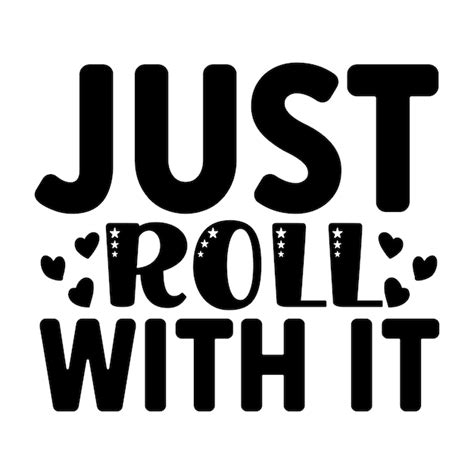 Download Free Just roll with it svg Files Free PSD Mockups