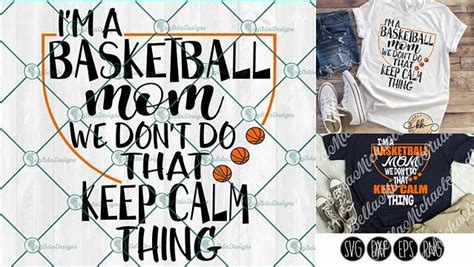 Download Free Keep Calm Basketball Mom Files For Crafts