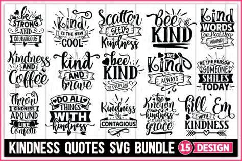Download Free Kindness Quotes SVG Bundle, Craft Designs Collection Cut File Creativefabrica
