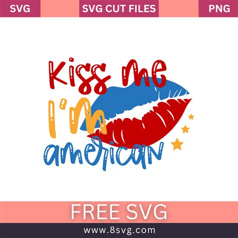 Download Free Kiss Me I'm American Creativefabrica for Cricut