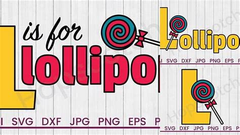 Download Free L Is For Lollipop - SVG File, DXF File Files For Crafts