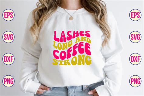 Download Free Lashes Long And Coffee Strong SVG Cut File Commercial Use
