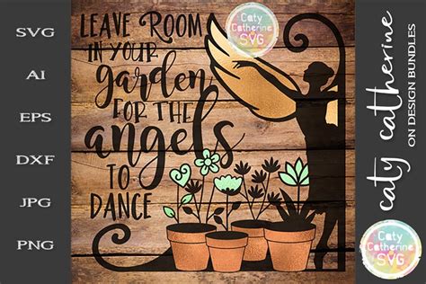 Download Free Leave Room in your Garden for the Angels to Dance SVG File Files DXF Files