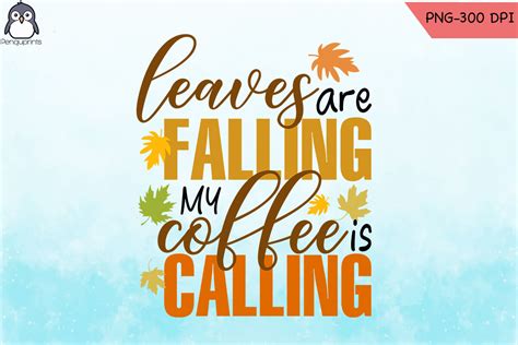 Download Free Leaves Are Falling Coffee Is Calling Printable