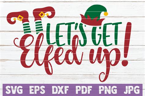 Download Free Let's Get Elfed Up SVG Cut File Files Free PSD Mockups