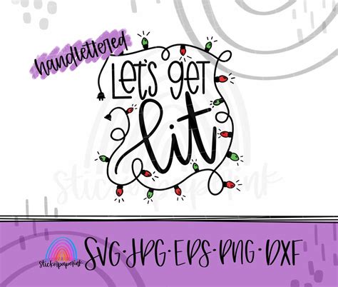 Download Free Let's Get Lit SVG {Hand Lettered} Files For Crafts