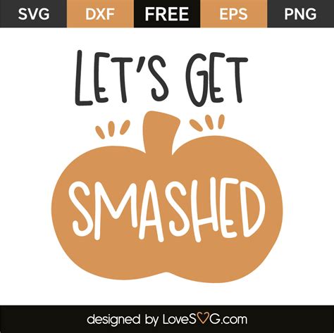 Download Free Let's Get Smashed Files