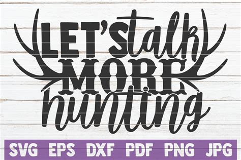 Download Free Let's Talk More Hunting SVG Cut File Files