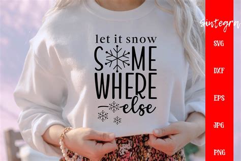 Download Free Let It Snow Somewhere Else... SVG Commercial Use Free PSD Mockups