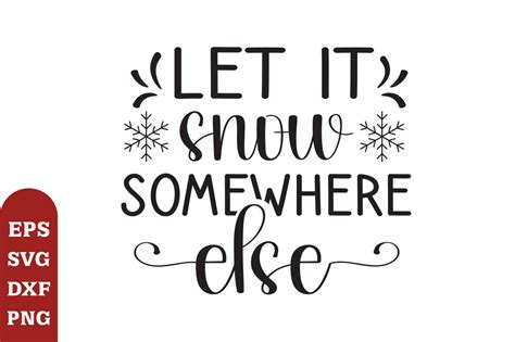Download Free Let It Snow Somewhere Else... SVG Cricut SVG DXF Files