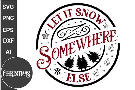 Download Free Let It Snow Somewhere Else... SVG for Cricut