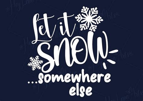 Download Free Let it Snow Somewhere Else SVG DXF Files