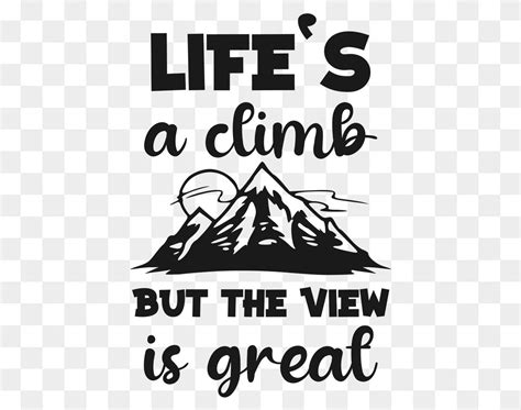 Download Free Life's a climb but the view is great SVG Cut File Files DXF Files