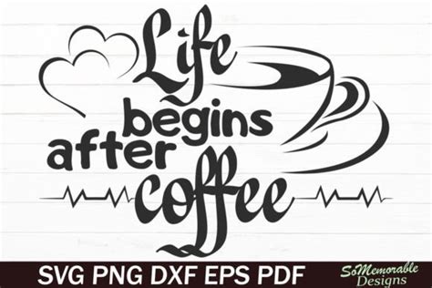 Download Free Life Begins After Coffee SVG Cut File Files DXF Files