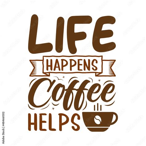 Download Free Life Happens Coffee Helps Commercial Use